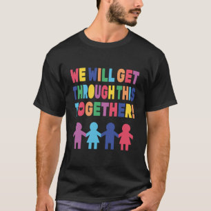 Färgglatt Vi Kommer Att Gå Genom Detta Tillsammans T Shirt
