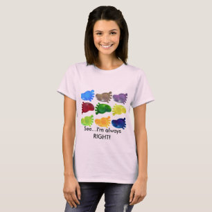 Färglös Höger för konst och citat Kvinnor Tee Shirt