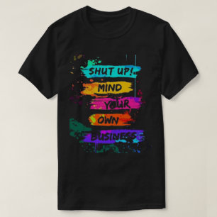 Färglöst håll tyst om ditt eget företag Poster T Shirt