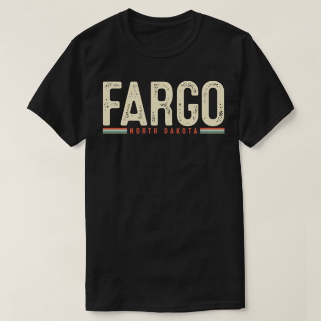 Fargo North Dakota Retro Gift  T Shirt (Design framsida)