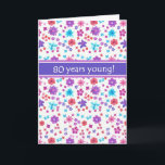 Färgrik Ditsy blom- Ålder-närmare detalj 80th Kort<br><div class="desc">Nätt Ålder-närmare detalj ett 80th födelsedagkort,  med ett mönster av ditsy blommor på en vitbakgrund,  från enmålad papper collagedesign av Judy Adamson. Du kan ändra det inre meddelandet,  om du önskar</div>