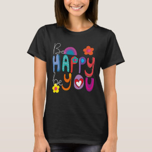 Färgstarka motiv må vara Lycklig. T Shirt