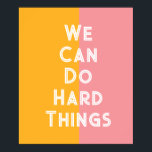 Färgstarka Vi kan göra hårt sak poster<br><div class="desc">"Vi kan göra hårt sak" poster i popkonsblock orange och rosa färg med ljusvit modern text. Perfekt som uppmanar till att du ska hänga på väggen.</div>