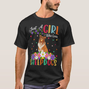 Fårhund är bara en flicka som Kärlekar fårhundar T Shirt