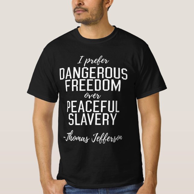 Farlig frihet Thomas Jefferson Quote T Shirt (Framsida)