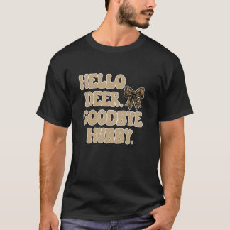 Farlig Hjort Hunting Season Hunting Wife Adjö Hus T Shirt