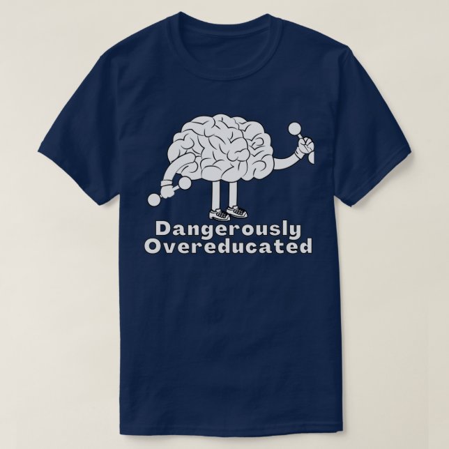 Farligt överutbildad 15 t shirt (Design framsida)