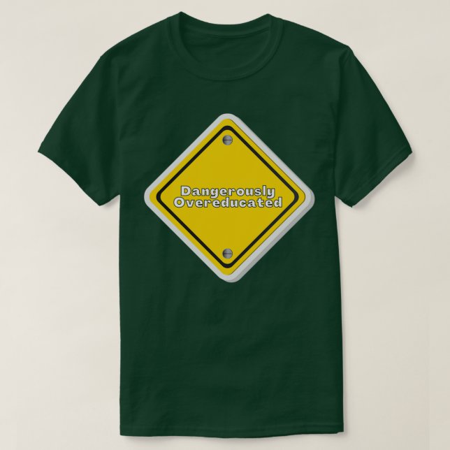 Farligt överutbildad 31 t shirt (Design framsida)