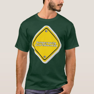 Farligt överutbildad 31 t shirt