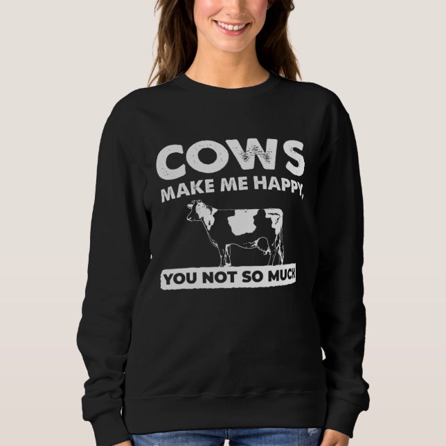 Farm   Cows Make Me Happy You Not So Much T Shirt (Framsida)