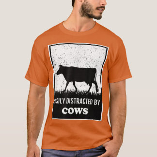 Farm Funny Cow Lover Easily Distracted By Cows Far T Shirt