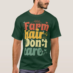Farm Hair bryr sig inte om jordbruk T Shirt