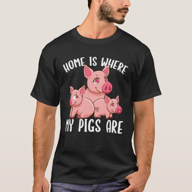 Farm Piglet Home Is Where My Pigs Are T Shirt (Framsida)