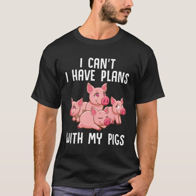 Farm Piglet I Can't I Have Plans With My Pigs T Shirt (Framsida)