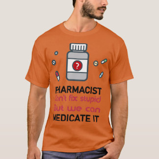 farmaceut canx27t fixat dum men vi kan medicinera t shirt