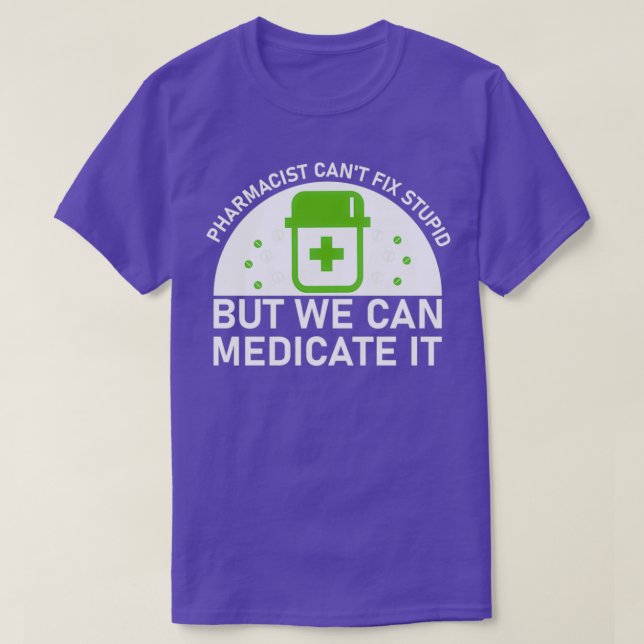 farmaceut canx27t fixat dum men vi kan medicinera t shirt (Design framsida)