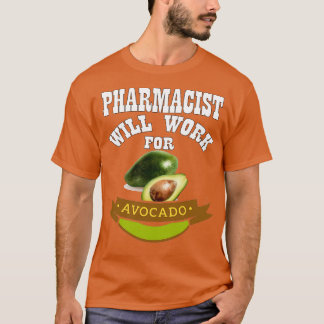 Farmackan kommer att arbeta för Avocado T Shirt