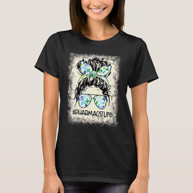 Farmaktikern Messy Bun Bleached Apprecision World  T Shirt (Framsida)