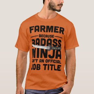 Farmer Badass Ninja T Shirt