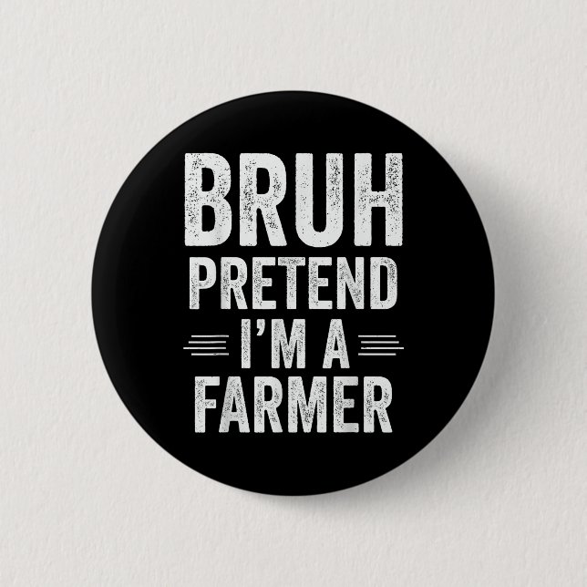 Farmer Costume Halloween Bruh pretentive Im A Farm Knapp (Framsida)