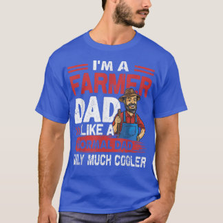 Farmer Dad Like A Normal Dad Only Much Cooler T Shirt