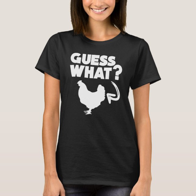 Farmer Garden Guess What Chicken Butt T Shirt (Framsida)