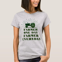Farmer One Day, Farmer Dagaily T-Shirt