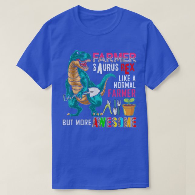 Farmer Saurus är bara mer Fantastisk Funny Farmer  T Shirt (Design framsida)