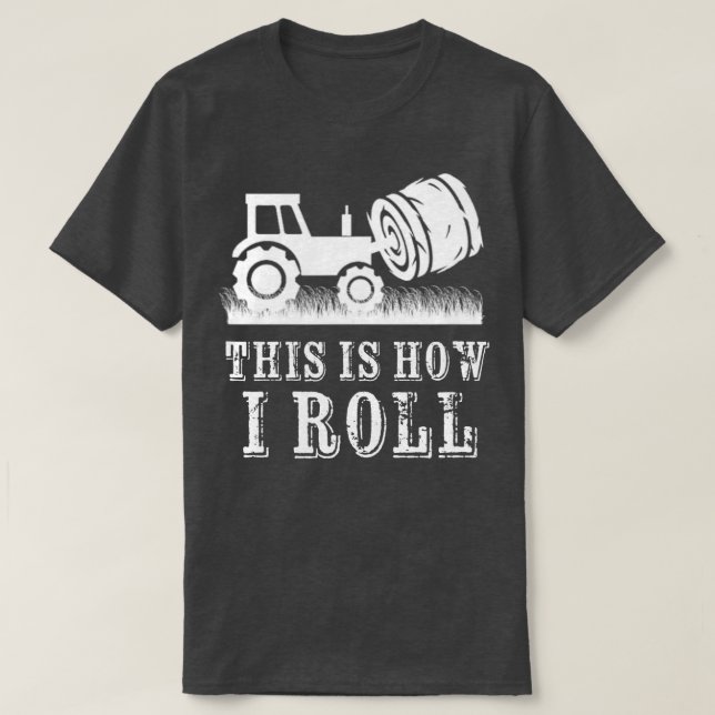 Farmer Tractor. Så här rullar jag Farm Hay Bale T Shirt (Design framsida)