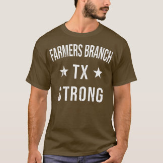 Farmers Branch TX Strong Hometown Souvenir Vacatio T Shirt