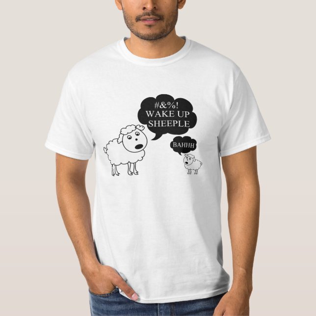 Fårnågot att säga vaknar upp Sheeple Tee Shirt (Framsida)
