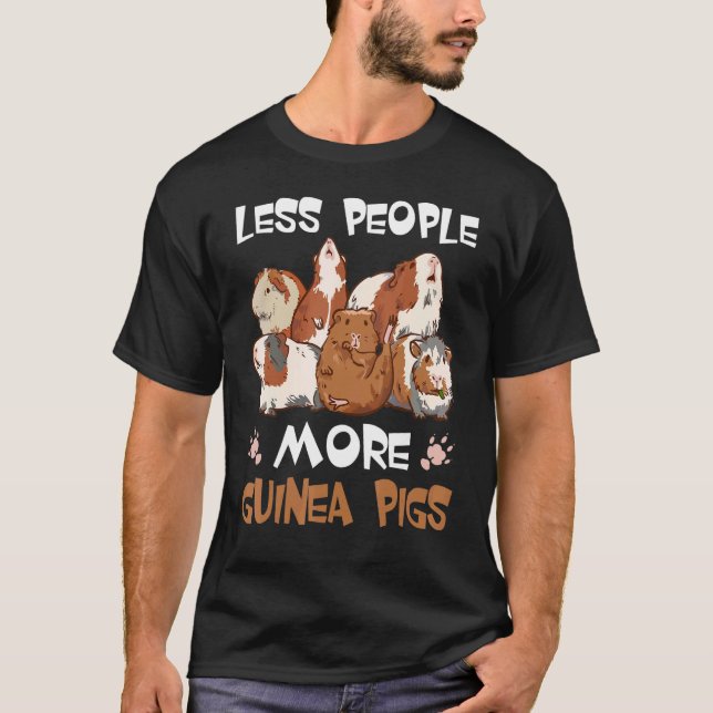 Färre människor Fler Guineas Grisar Cavy Animals 1 T Shirt (Framsida)