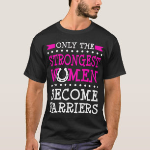 Farrier, starkast kvinnor, hästskotsk häst t shirt