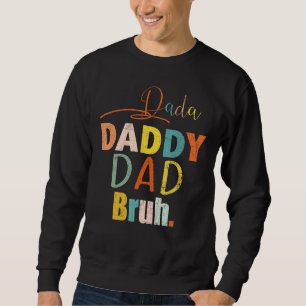Fars dag 2022 Dada Pappa Pappa Bruh Matching Fa Lång Ärmad Tröja