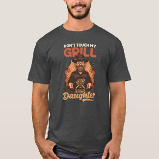 Fars dag BBQ Dontouch My Grill or Daughfami T Shirt