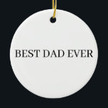 Fars dag Best Pappa någonsin Julgransprydnad Keramik<br><div class="desc">Fars dag Best Pappa någonsin keramisk prydnadsföremål</div>