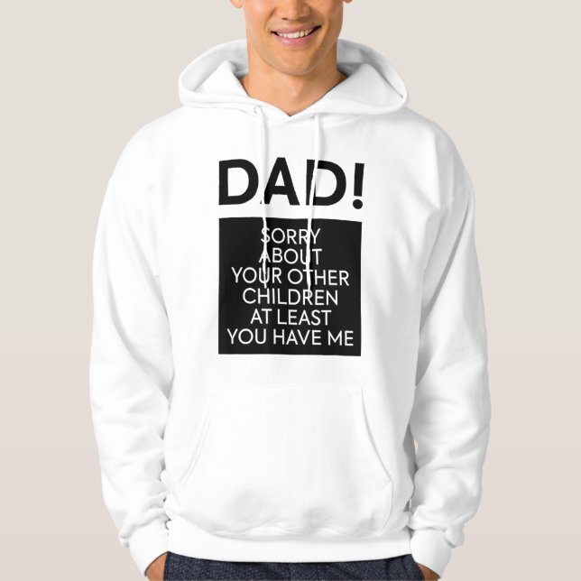 Fars dag-citat för Pappa beklagar ditt barn Hoodie (Framsida)