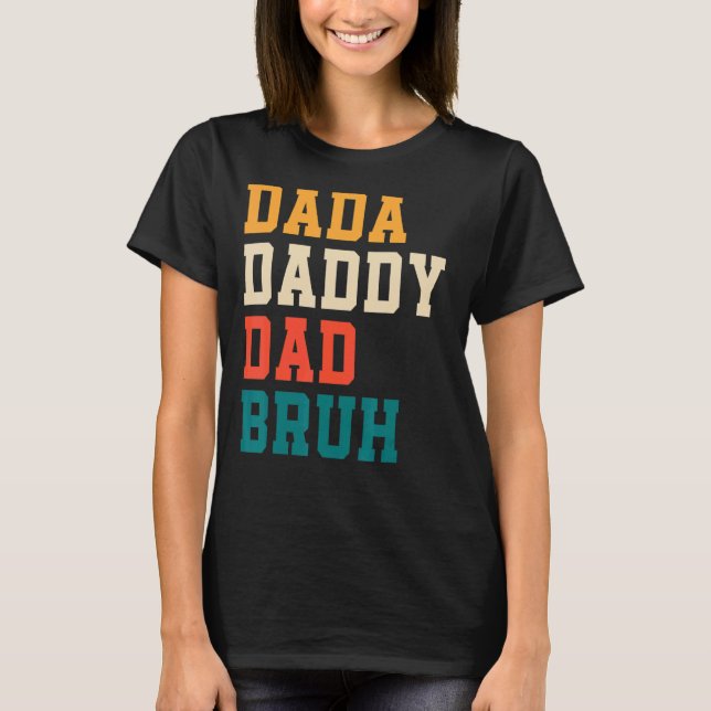 Fars dag Dada Pappa Pappa Bruh 1 T Shirt (Framsida)