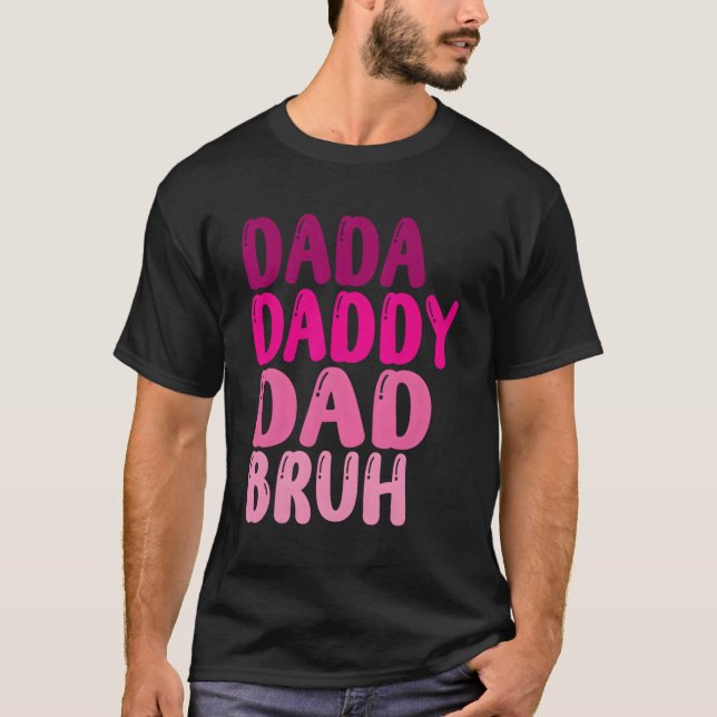 Fars dag Dada pappa Pappa Bruh 2023 T Shirt (Framsida)