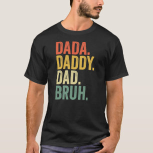 Fars dag Dada pappa Pappa Bruh Bruh  T Shirt
