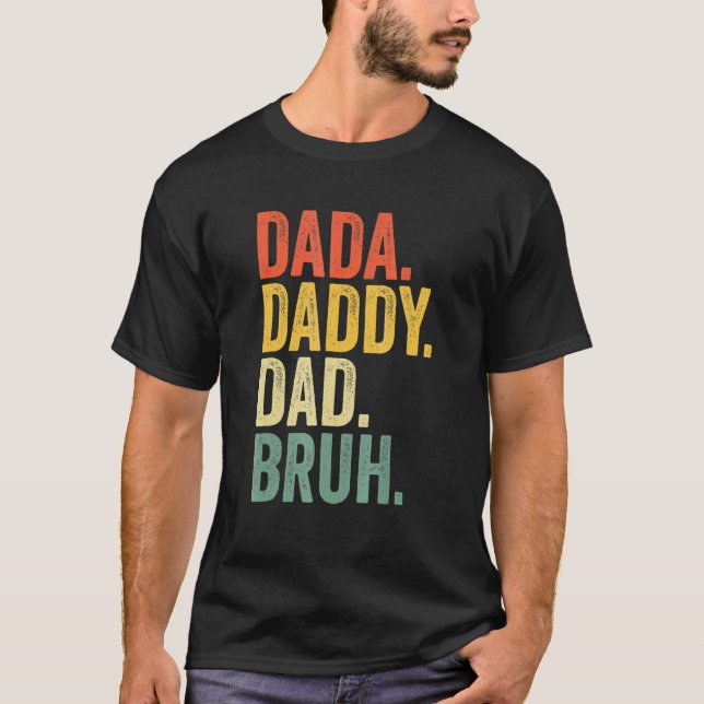 Fars dag Dada pappa Pappa Bruh Bruh T Shirt (Framsida)