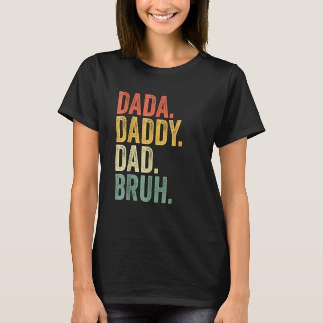 Fars dag Dada pappa Pappa Bruh Bruh T Shirt (Framsida)