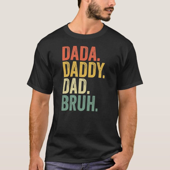 Fars dag Dada pappa Pappa Bruh Bruh  T Shirt (Framsida)