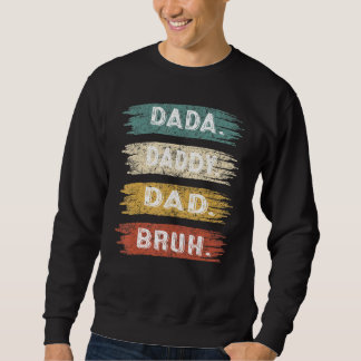 Fars dag Dada pappa Pappa Bruh Family Matching O Lång Ärmad Tröja