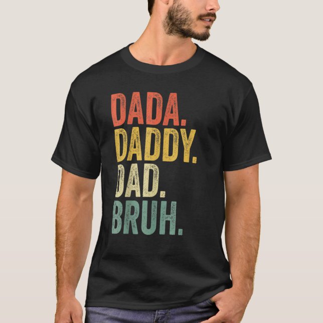 Fars dag Dada pappa Pappa Bruh Sarcastic T Shirt (Framsida)