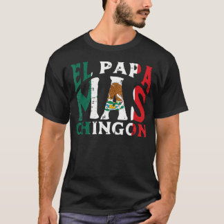 Fars dag El Papa Mas Chingon Rolig Mexikansk Pappa T Shirt
