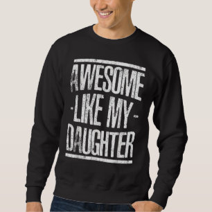 Fars dag Fantastisk som min dotter Lång Ärmad Tröja