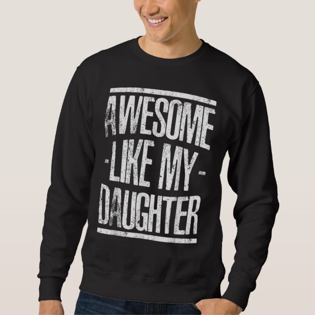Fars dag Fantastisk som min dotter Lång Ärmad Tröja (Framsida)