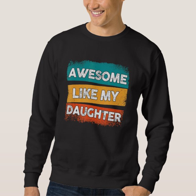 Fars dag Fantastisk som mina dotter Cute Parents Lång Ärmad Tröja (Framsida)