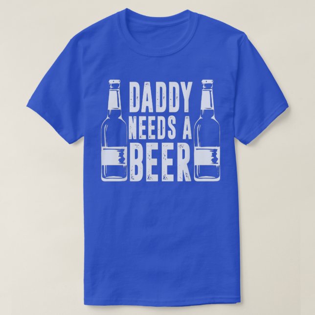 Fars dag Funny pappa behöver en öl 1 T Shirt (Design framsida)